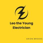 Leo the Young Electrician, Orion Brooks
