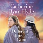A Different Kind of Gone, Catherine Ryan Hyde