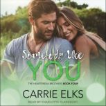 Somebody Like You, Carrie Elks