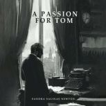 A PASSION FOR TOM, Sandra Salinas Newton