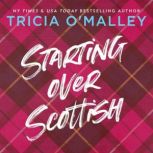 Starting Over Scottish, Tricia OMalley