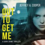 Out to Get Me, Jeffrey A. Cooper