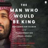 The Man Who Would Be King, Karen Elliott House