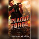 The Plague Forge, Jason M. Hough