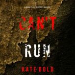 Cant Run, Kate Bold