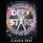 Defy the Stars, Claudia Gray