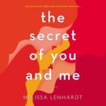 The Secret of You and Me A Novel, Melissa Lenhardt