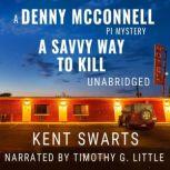 A Savvy Way to Kill A Private Detective Murder Mystery, Kent Swarts