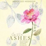 Up From the Ashes, Dinah Hodgson