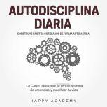 Autodisciplina Diaria Construye habi..., Happy Academy