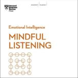 Mindful Listening, Harvard Business Review