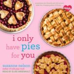 I Only Have Pies for You, Suzanne Nelson