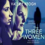 The Three Women, Valerie Keogh