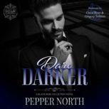 Dare Darker, Pepper North