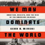 We May Dominate the World, Sean A Mirski