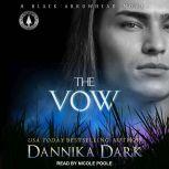 The Vow, Dannika Dark