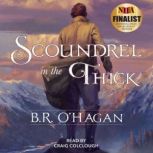 Scoundrel in the Thick, B.R. OHagan