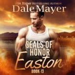 SEALs of Honor Easton, Dale Mayer