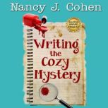 Writing the Cozy Mystery, Nancy J. Cohen