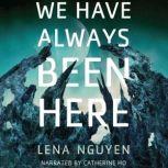 We Have Always Been Here, Lena Nguyen