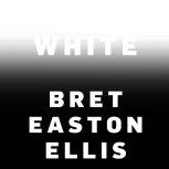 White, Bret Easton Ellis