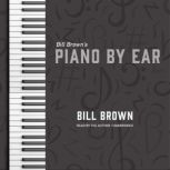 Piano By Ear EZ and Beginner Level S..., Bill Brown Jr.