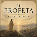 El Profeta, Khalil Gibran