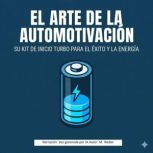 Automotivacion El impulso interior ..., M. Weber