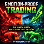EmotionProof Trading The Hidden Sys..., Pradeep Maurya
