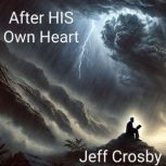 After HIS Own Heart, Jeff Crosby
