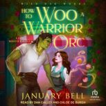 How To Woo A Warrior Orc, January Bell