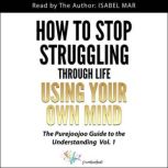 How To Stop Struggling Through Life U..., Isabel Mar