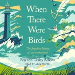 When There Were Birds, Lesley Adkins