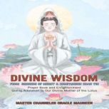 Divine Wisdom                        ..., Master Channeler Oracle Maureen