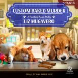 Custom Baked Murder, Liz Mugavero