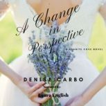 A Change in Perspective, Denise Carbo