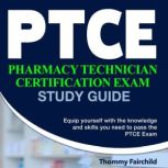 PTCE Exam Study Guide, Thommy Fairchild