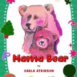 Mama Bear, Carla Atkinson