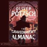 The Gravediggers Almanac, Oliver Potzsch