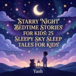 Starry Night Bedtime Stories for Kids..., Yash
