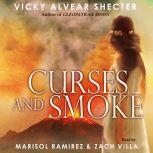 Curses and Smoke - A Novel of Pompeii, Vicky Alvear Schecter