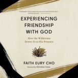 Experiencing Friendship with God, Faith Eury Cho