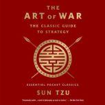 The Art of War: The Classic Guide to Strategy Essential Pocket Classics, Sun Tzu