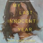My Last Innocent Year, Daisy Alpert Florin