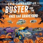 Buster and the Race Car Graveyard, Dale Earnhardt Jr.