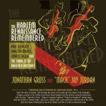 The Harlem Renaissance Remembered, Jonathan Gross