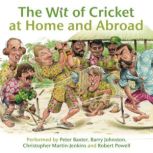The Wit of Cricket at Home and Abroad..., Barry Johnston