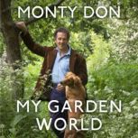 My Garden World, Monty Don
