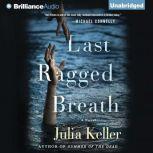 Last Ragged Breath, Julia Keller
