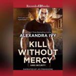 Kill Without Mercy, Alexandra Ivy